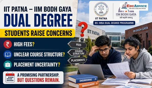 IIT Patna IIM Bodh Gaya Dual Degree Students Flag Fee and Placement Gaps