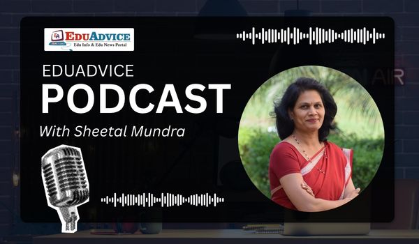 EduAdvice Podcast: Dr. Sheetal Mundra on AI, Entrepreneurship and Future Ready Careers